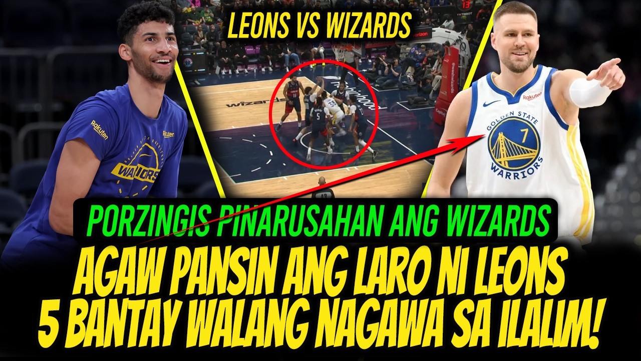 AGAW PANSIN ANG GINAWA NI LEONS SA BUONG WIZARDS! HINDI NAPIGILAN! PORZINGIS PINARUSAHAN ANG DEPENSA