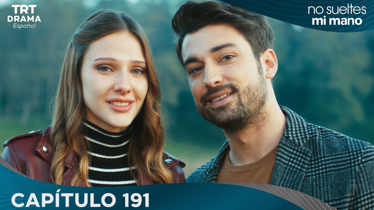 Elimi Bırakma (No Sueltes Mi Mano) - Cap&iacute;tulo 191