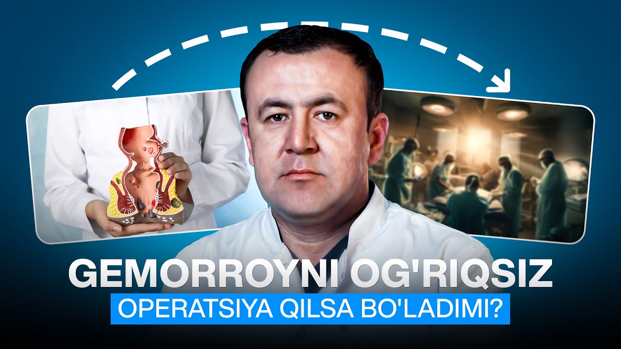 Gemorroyni qanday operatsiya qilishni siz tanlamaysiz.