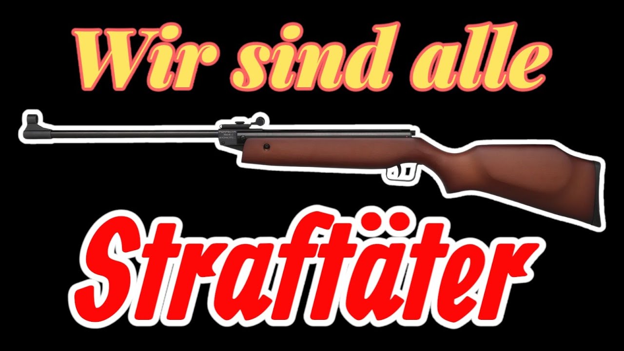 Du bist ein Straftäter wenn Du ein Luftgewehr besitzt...Dobrindt verschärft Waffengesetz