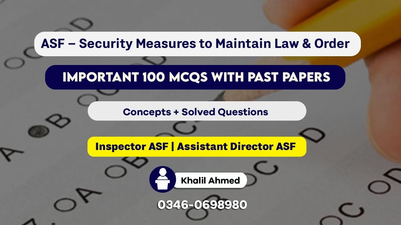 ASF Security Measures | 100 Impt. MCQs with Past Papers | AD & Inspector ASF UCPI | Khalil Ahmed