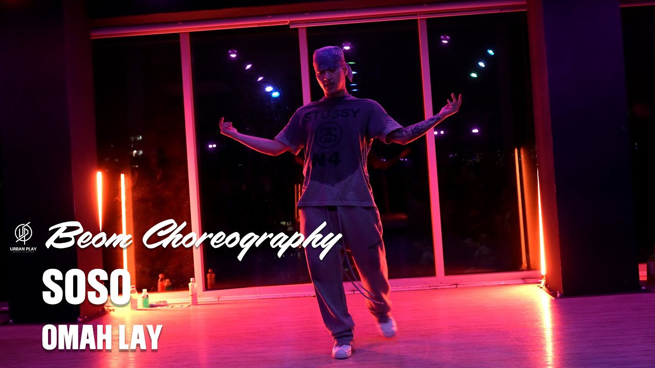 SOSO - OMAH LAY / BEOM Choreography / Urban Play Dance Academy