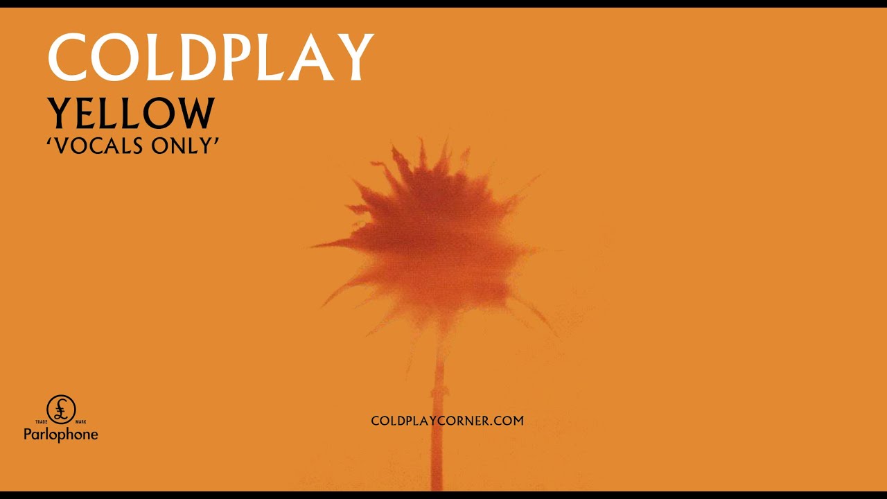 Coldplay - Yellow (Vocals Only)