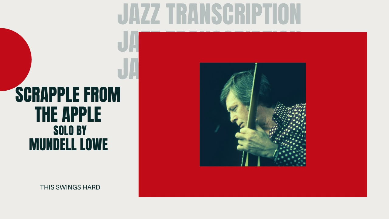 Scrapple From The Apple by Mundell Lowe Jazz Guitar Transcription