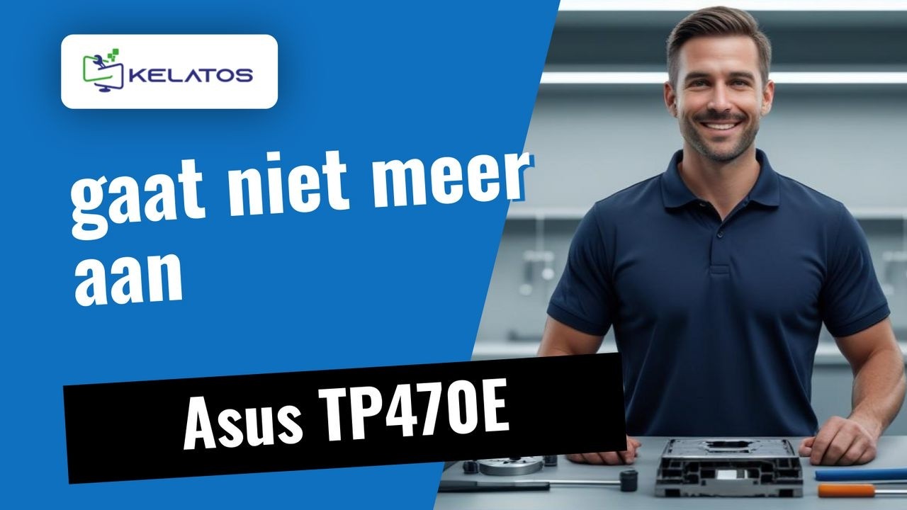Je Asus TP470E gaat niet meer aan? ⚠️ Volledige diagnose en reparatie