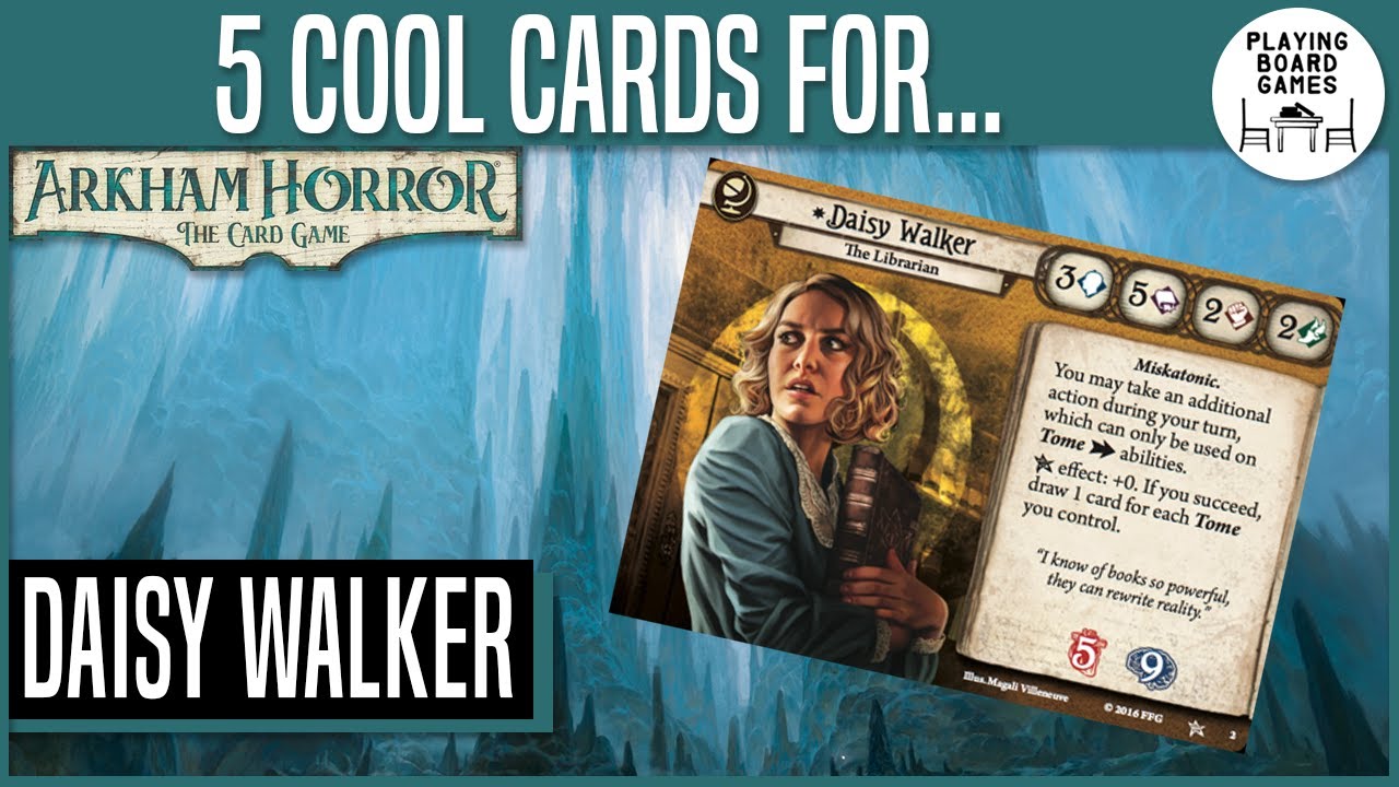 5 COOL CARDS FOR DAISY WALKER | Arkham Horror: The Card Game