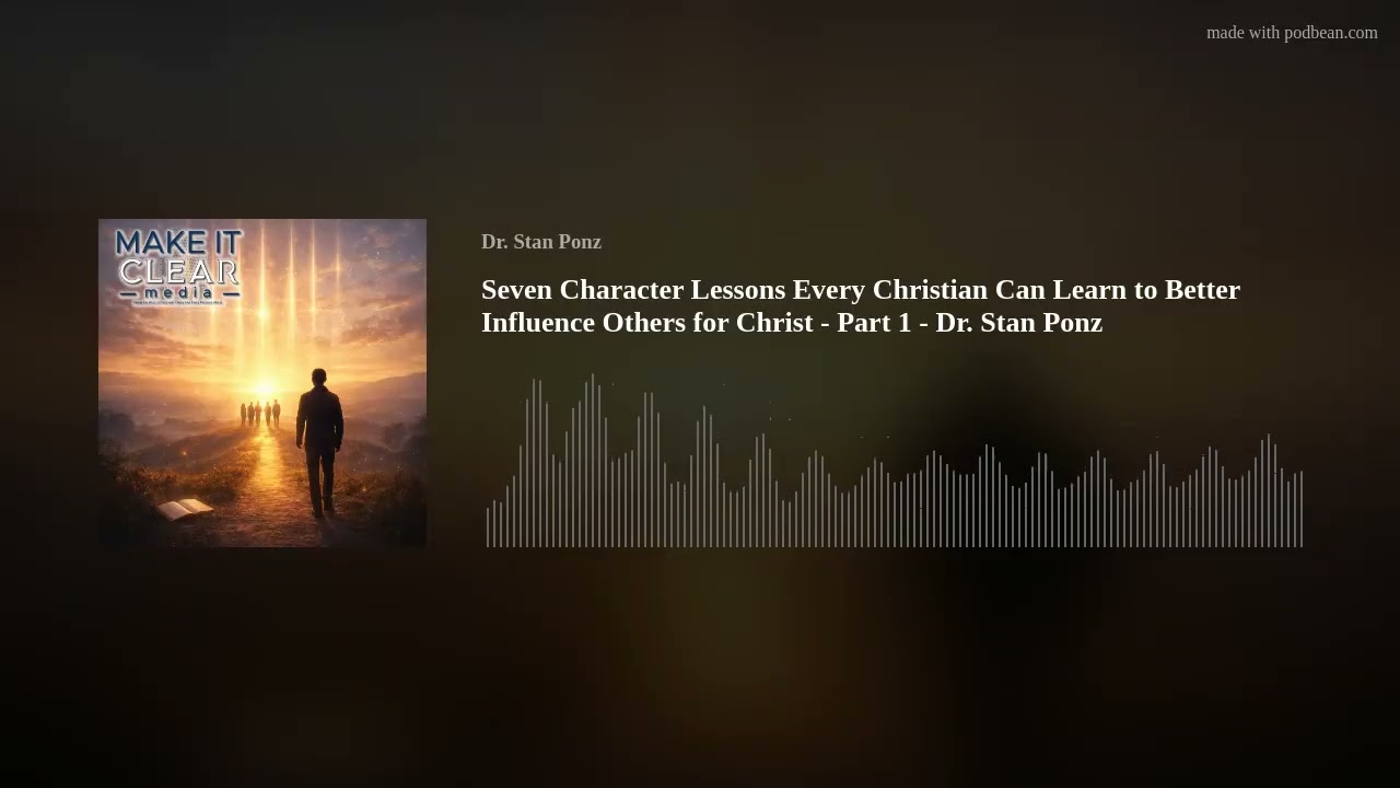 Seven Character Lessons Every Christian Can Learn to Better Influence Others for Christ - Part 1 - D
