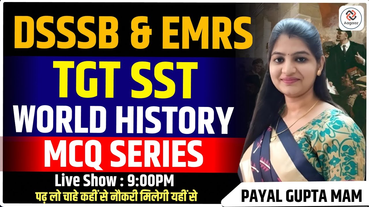 “World History MCQ PYQ Series 09 for DSSSB TGT SST – Practice & Previous Year Questions BY Payal mam