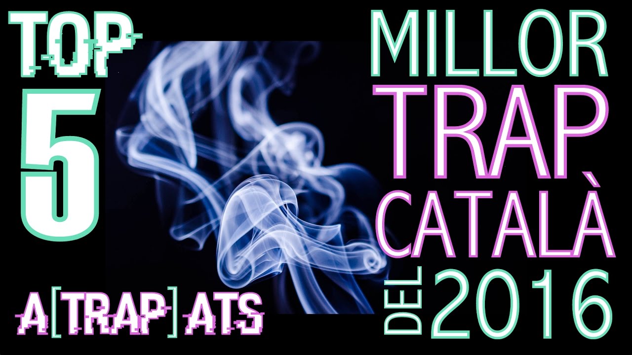 TOP 5 TRAP CATAL&Agrave; 2016