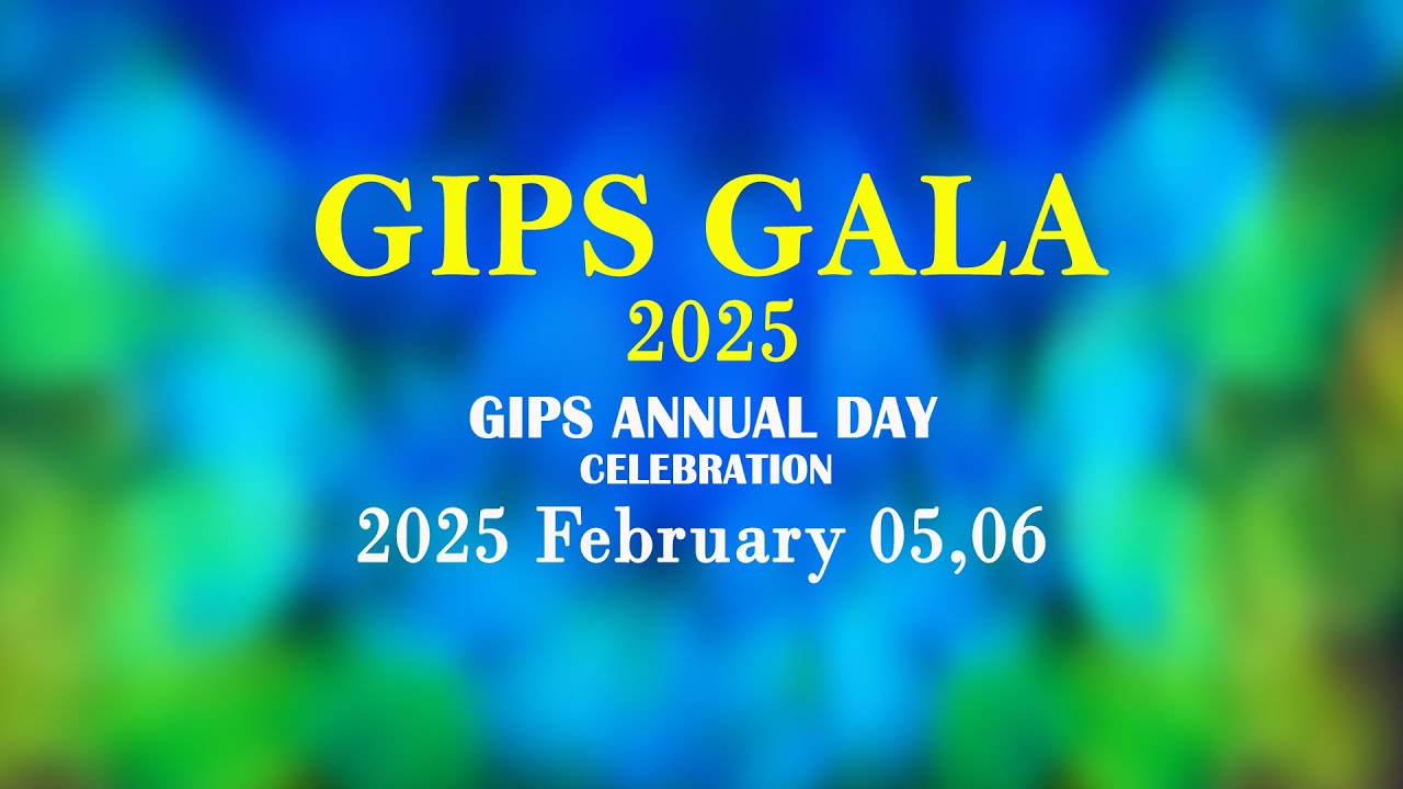 GIPS GALA 2025 || GIPS ANNUAL DAY CELEBRATION | Day 01