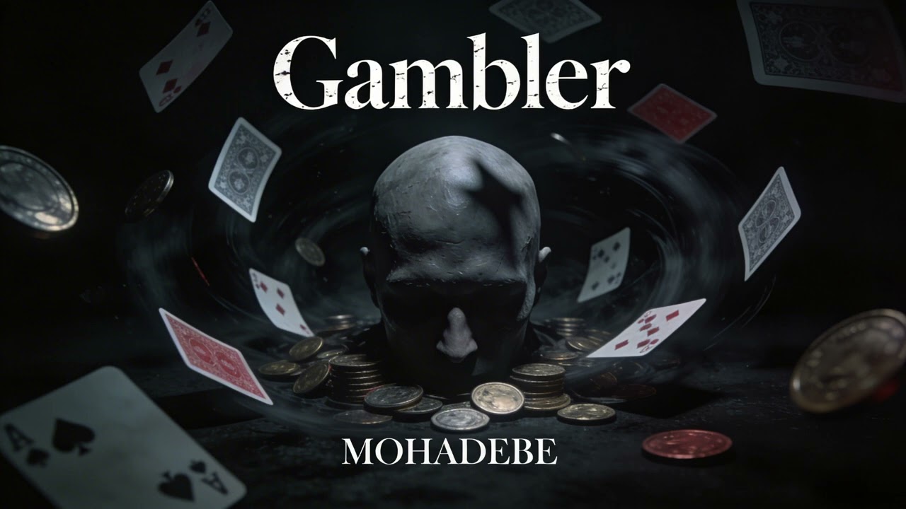 MOHADEBE Gambler