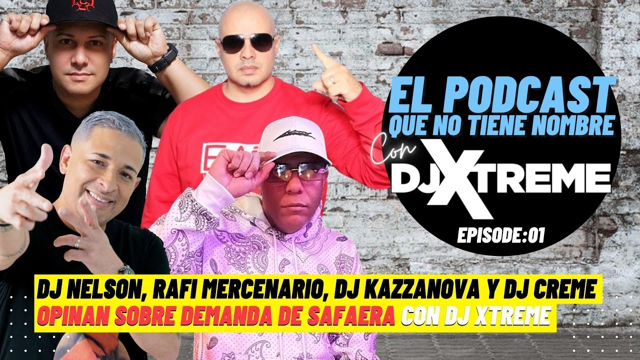 EL PODCAST SIN NOMBRE  - EP01 - DJ NELSON, RAFI MERCENARIO, DJ KAZZANOVA, DJ CREME