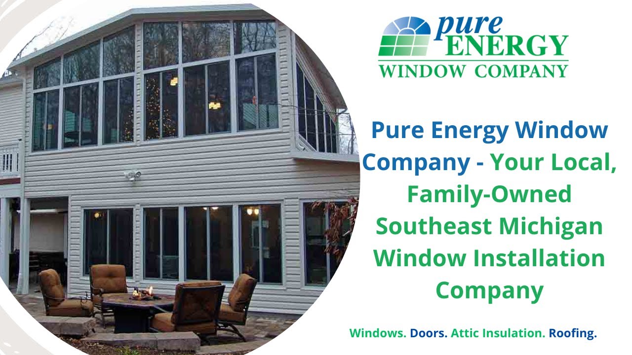 Meet Pure Energy Window Company - Southeast Michigan's Best Local Window Installation Company!