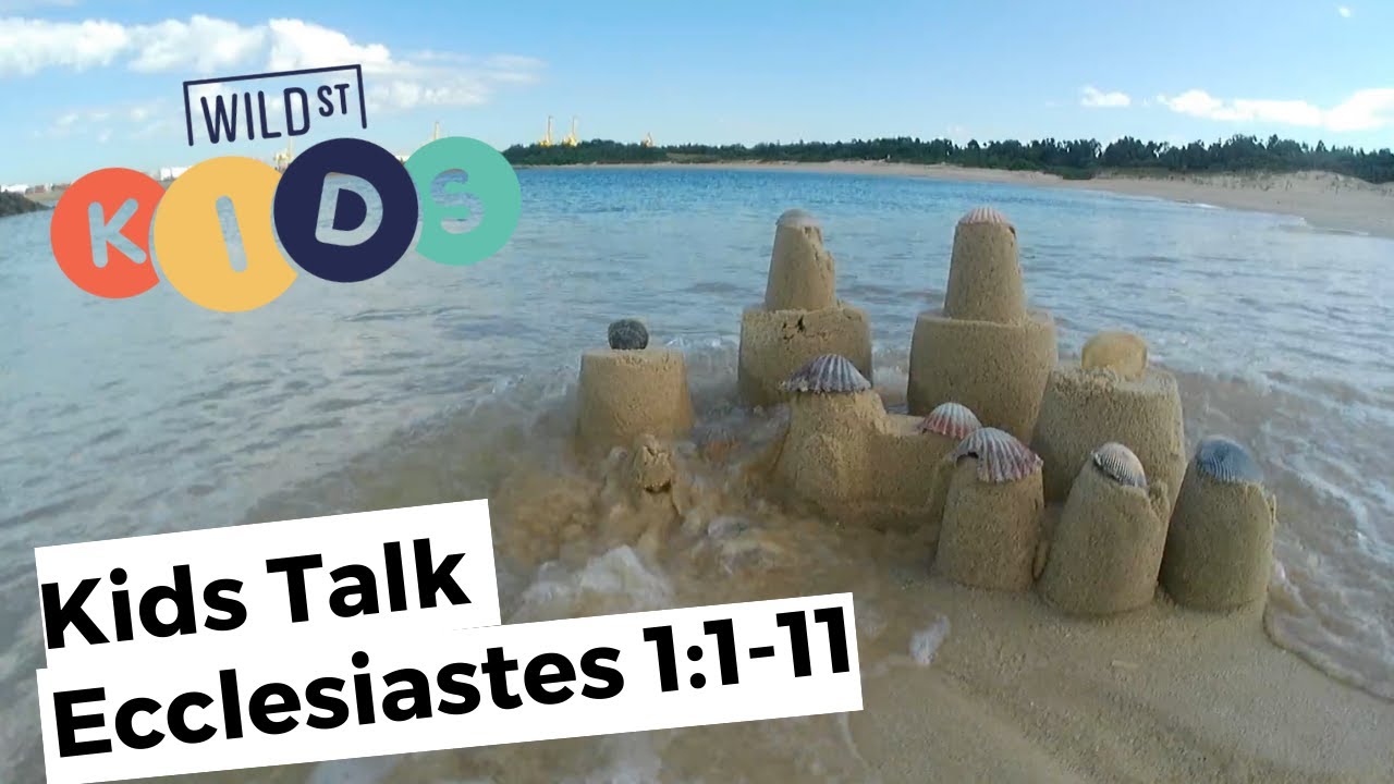 Ecclesiastes 1:1-11 Kids Talk