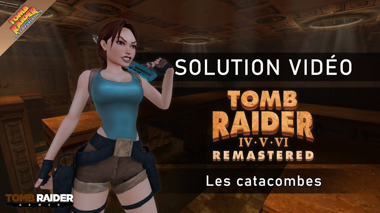 Tomb Raider IV : Remastered - Niveau 18 - Les catacombes