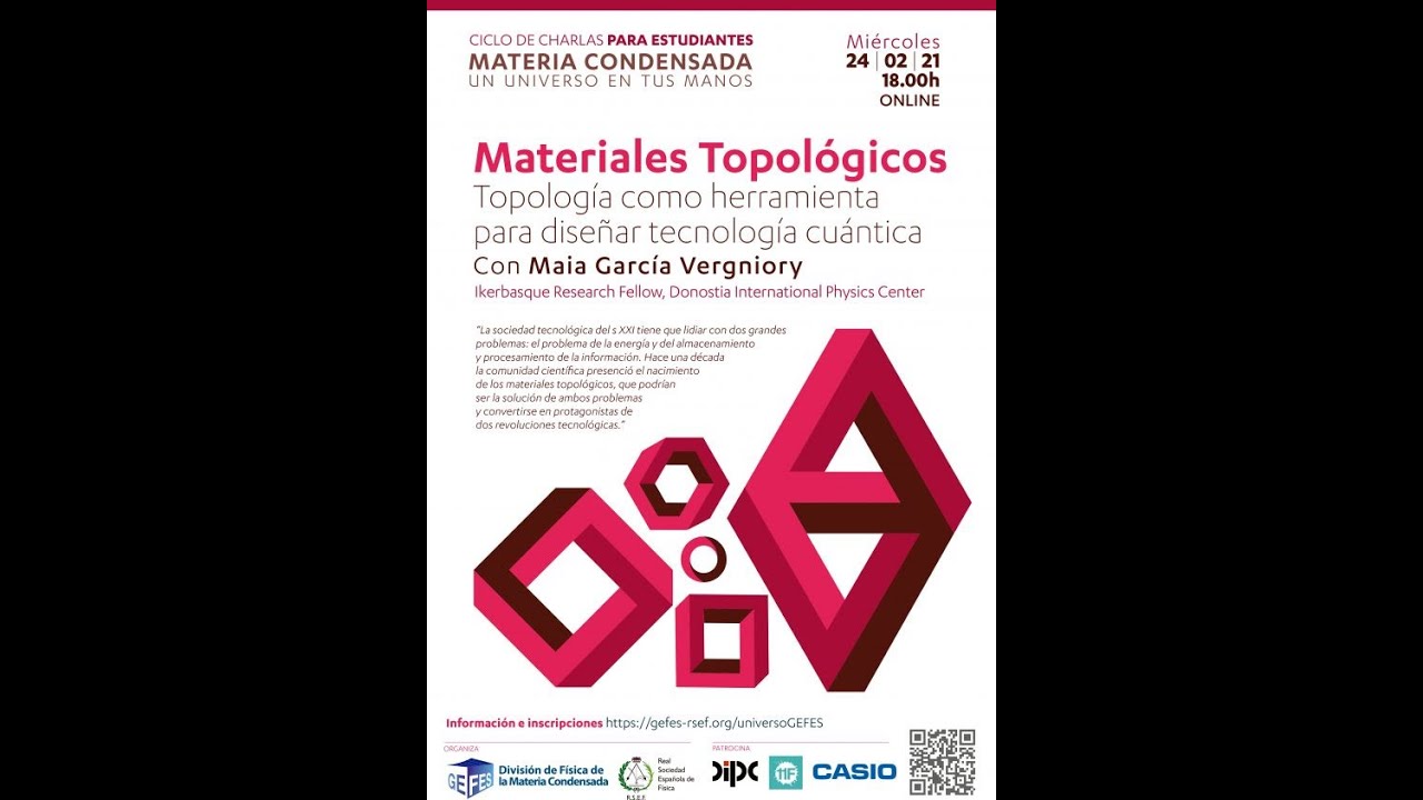 Materiales Topológicos:Topología como herramienta para diseñar tecnología cuántica. Maia G.Vergniory