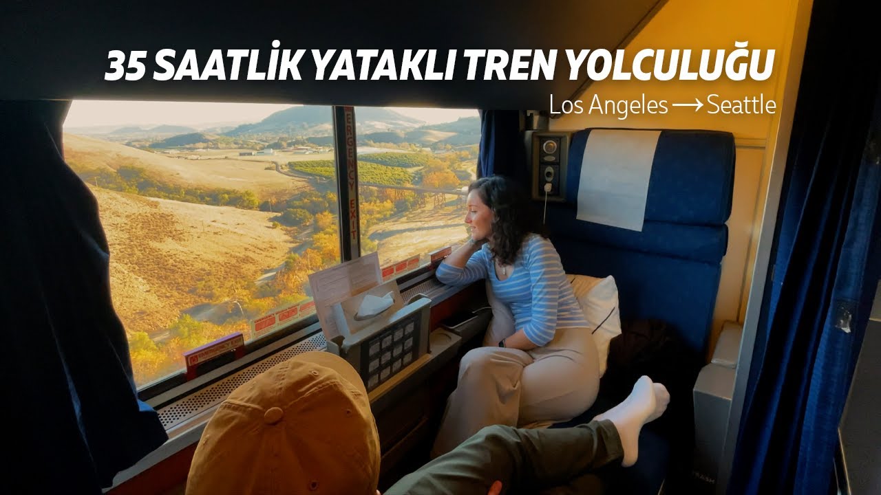 ABD'de 35 Saatlik First Class Tren Yolculuğu | Los Angeles'tan Seattle'a