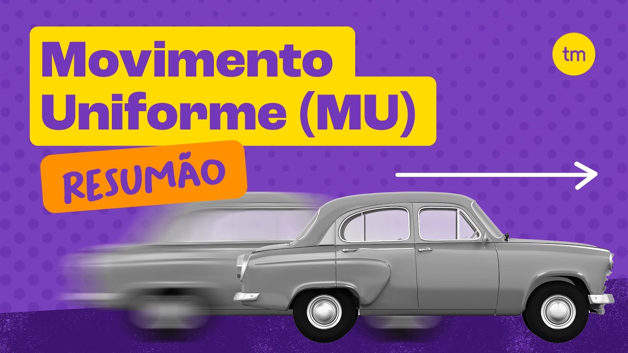 O Que &Eacute; MOVIMENTO UNIFORME | Resumo