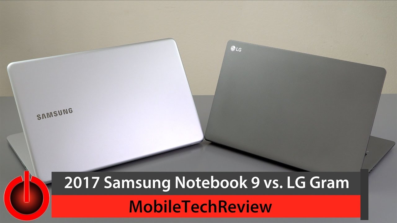 2017 Samsung Notebook 9 vs. LG Gram Comparison Smackdown
