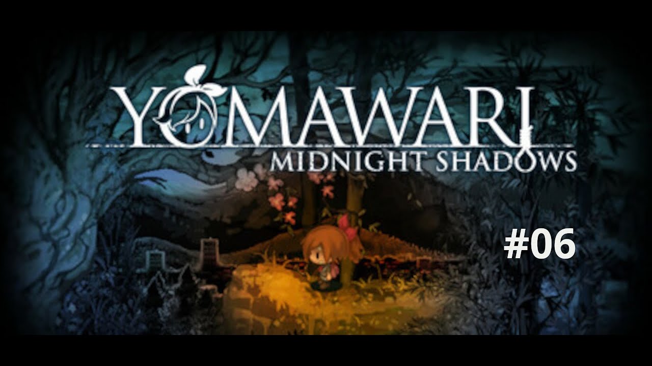 Yomawari Midnight Shadow Part 6