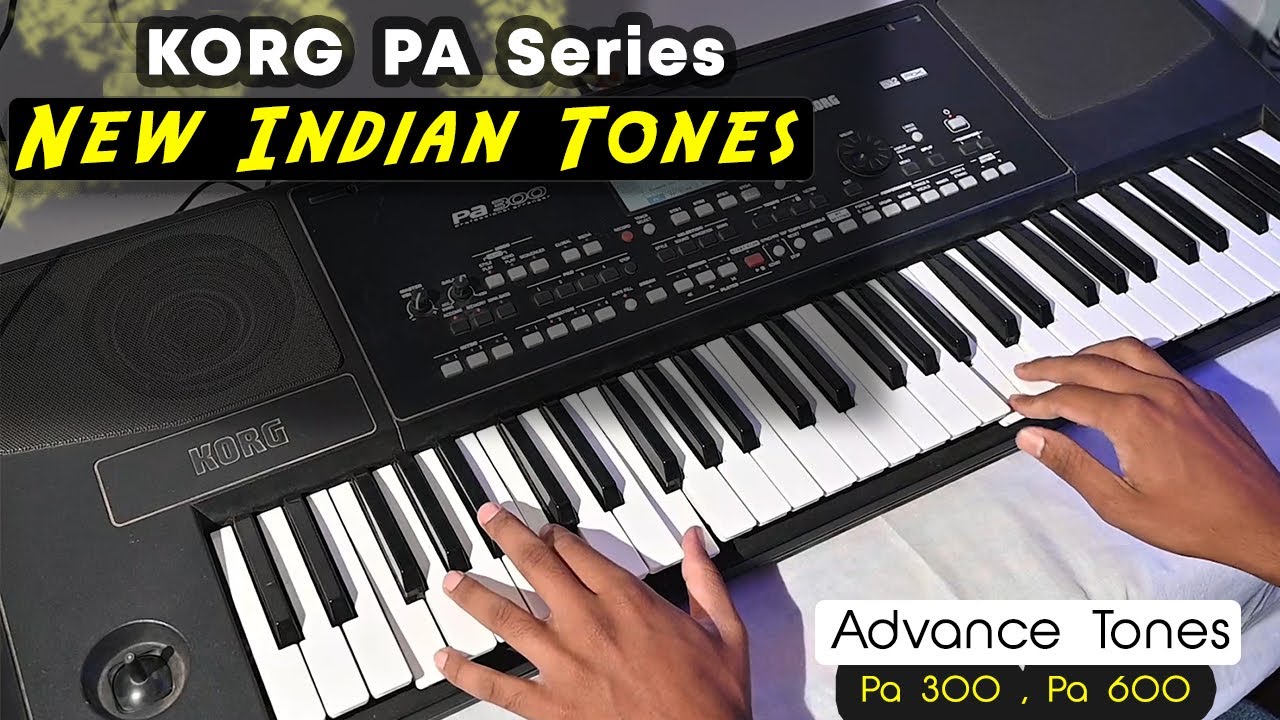 New ADVANCE INDIAN TONES 2023 For KORG Pa300 & Pa 600