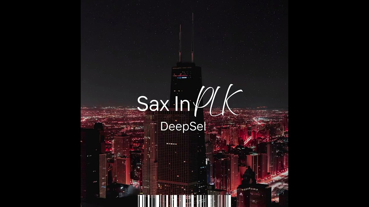DeepSel - Sax In PLK (Main Mix)