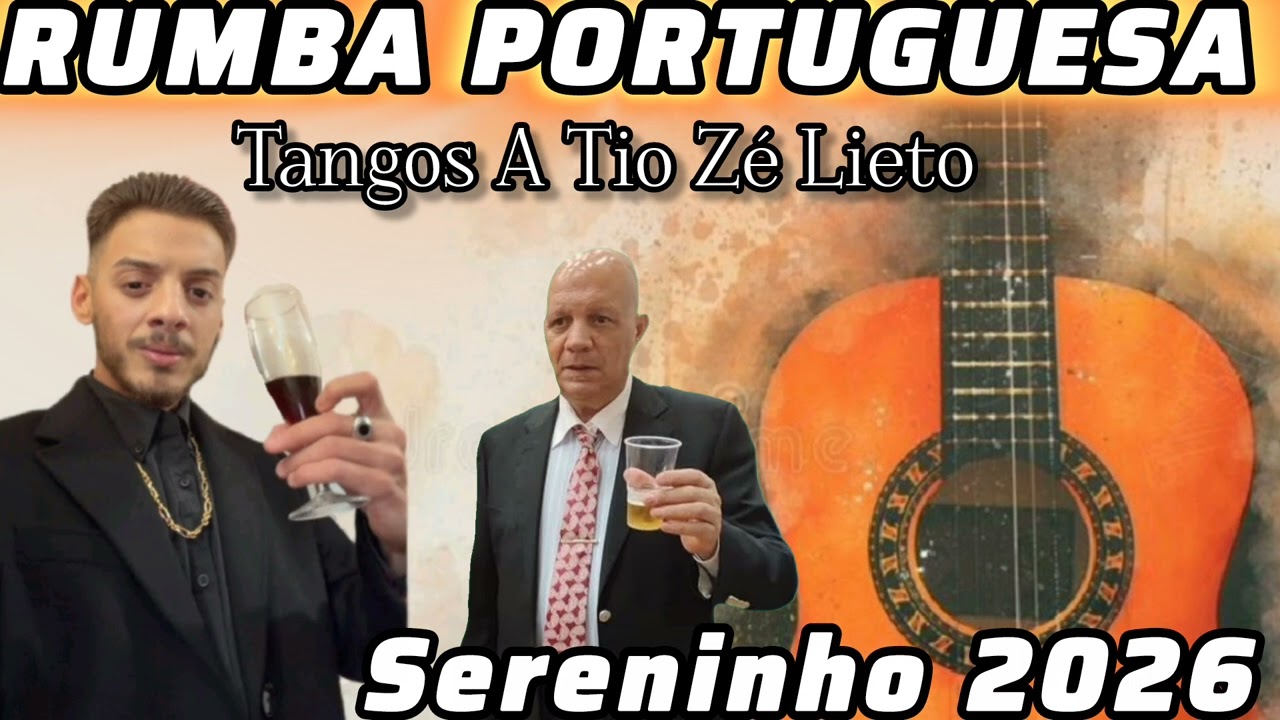 RUMBA PORTUGUESA 2026 SERENINHO - TANGOS A TIO ZÉ LIETO #musicacigana #rumbaportuguesa #musica 