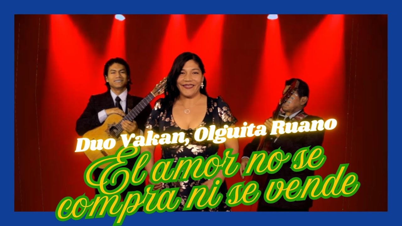 Duo Vakan, Olguita Ruano - EL AMOR NO SE COMPRA NI SE VENDE | BOMBA