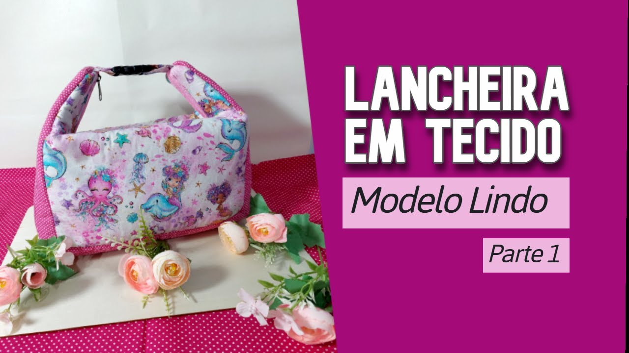 Como fazer uma lancheira em tecido, FÁCIL, passo a passo - parte 1