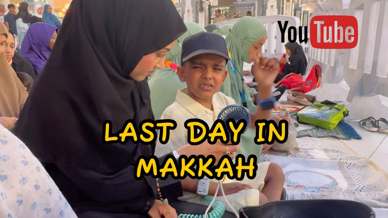 Last day in Makkah #umrahvlog