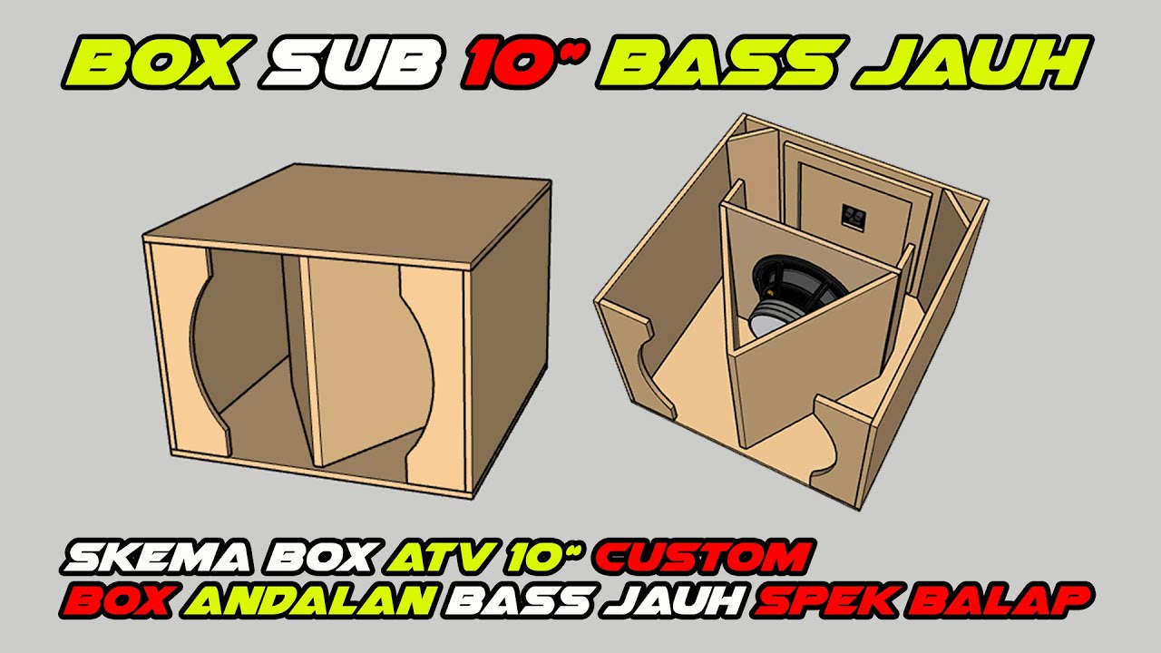 SKEMA BOX ATV 10 INCH CUSTOM BALAP BASS JAUH