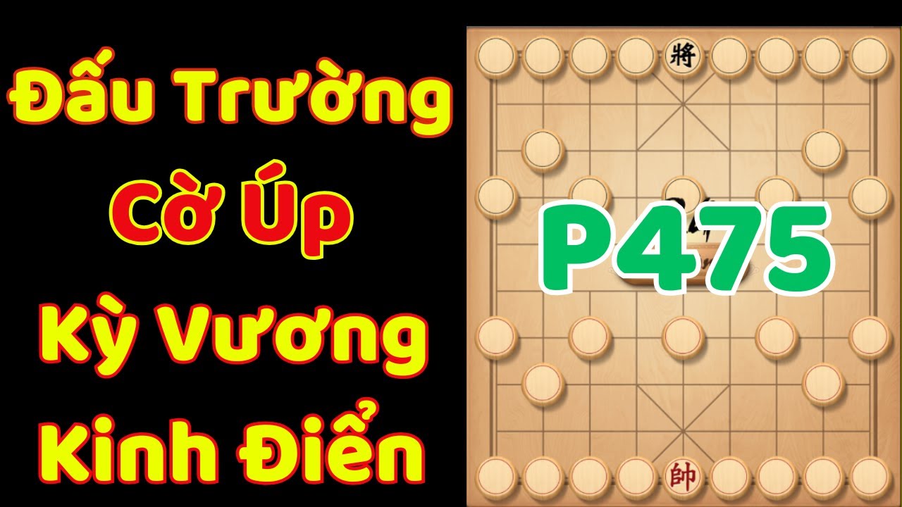 (Cờ Úp) Đấu Trường Cờ Úp Kỳ Vương Kinh Điển Phần 475