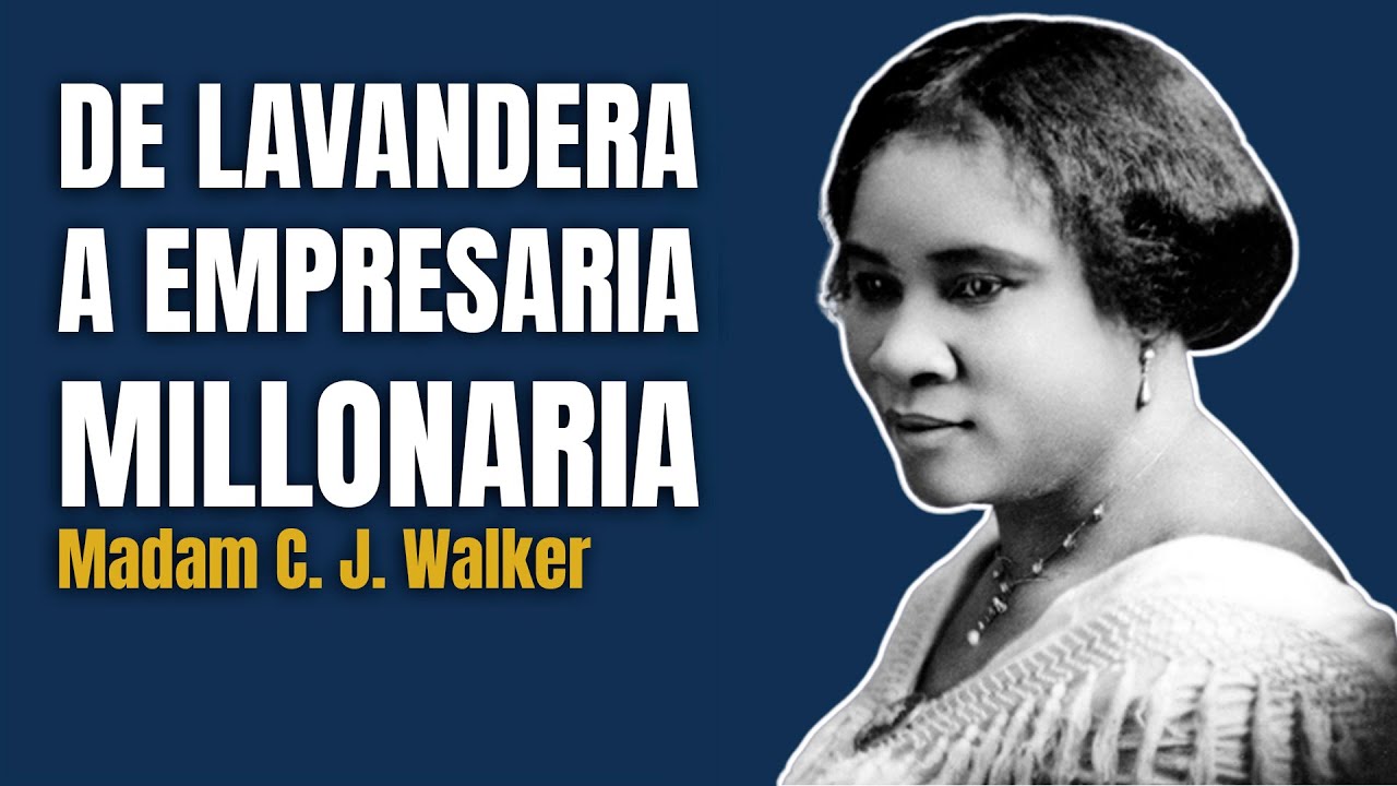 De Lavandera a Empresaria Millonaria | La Historia de Madam C. J. Walker 💰
