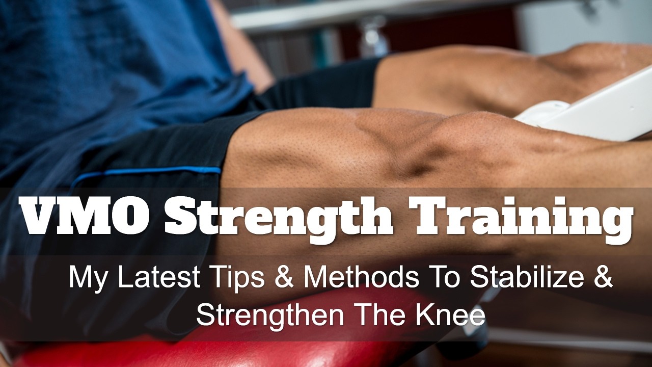 My Latest VMO Strengthening Exercises & Methods