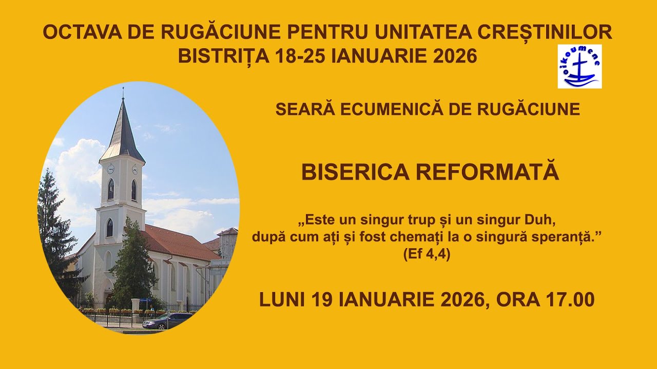 Săptămâna de Rugăciune pentru Unitatea Creștinilor - Biserica Reformată Bistrița, 19.01.2026