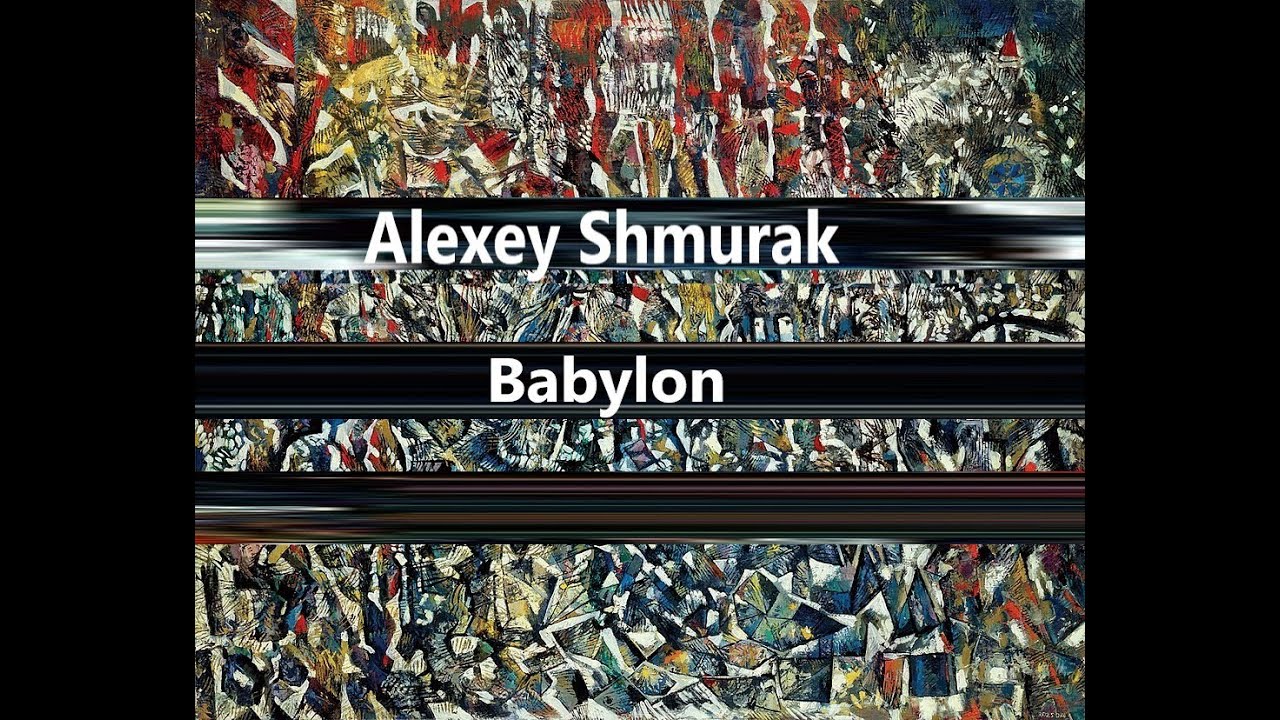 Alexey Shmurak — Babylon (piano, electronics, voice) (2024)