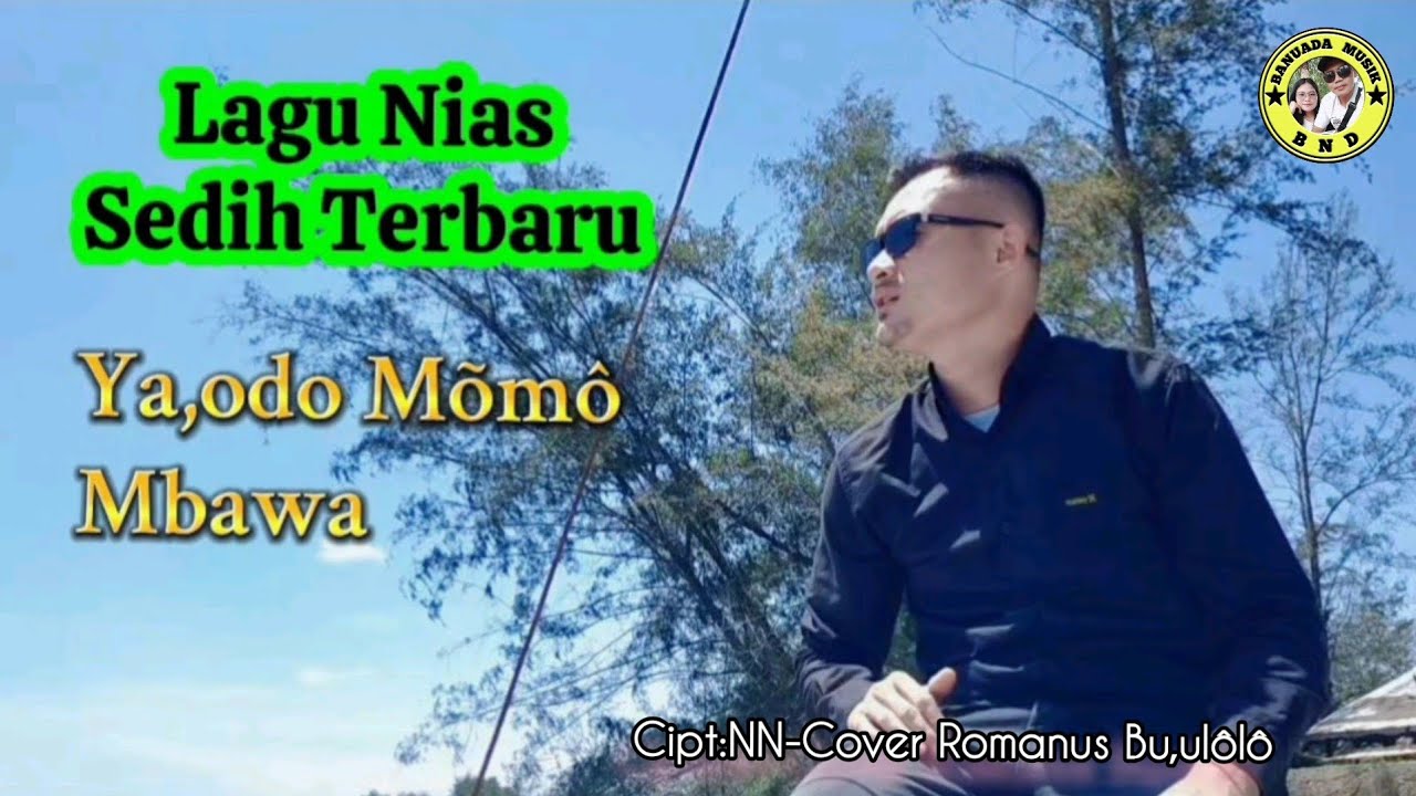 Lagu Nias Sedih ||Ya,odo Momo Mbawa||Cover Romanus Bu,ulolo