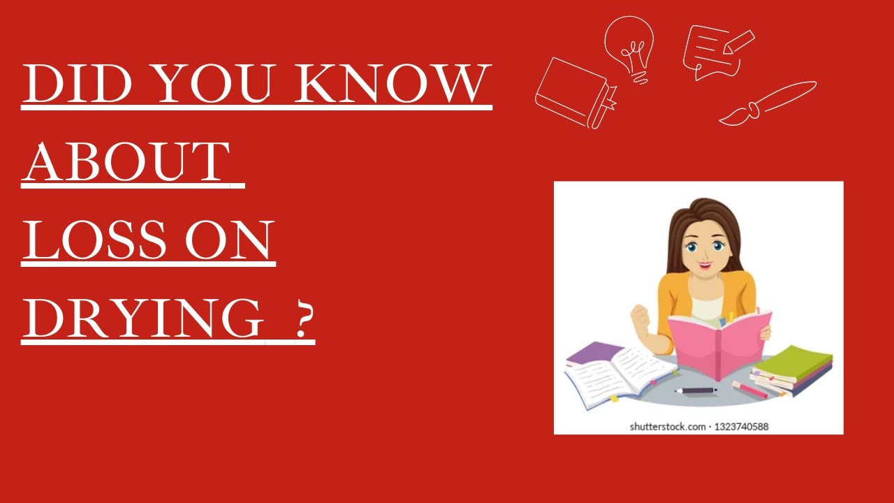 Loss on Drying: A Practical Guide for Beginners#pharmaknowlege #pharma
