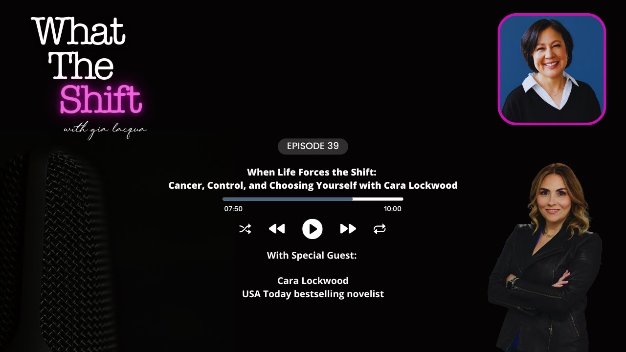 When Life Forces the Shift: Cancer, Control, and Choosing Yourself with Cara Lockwood