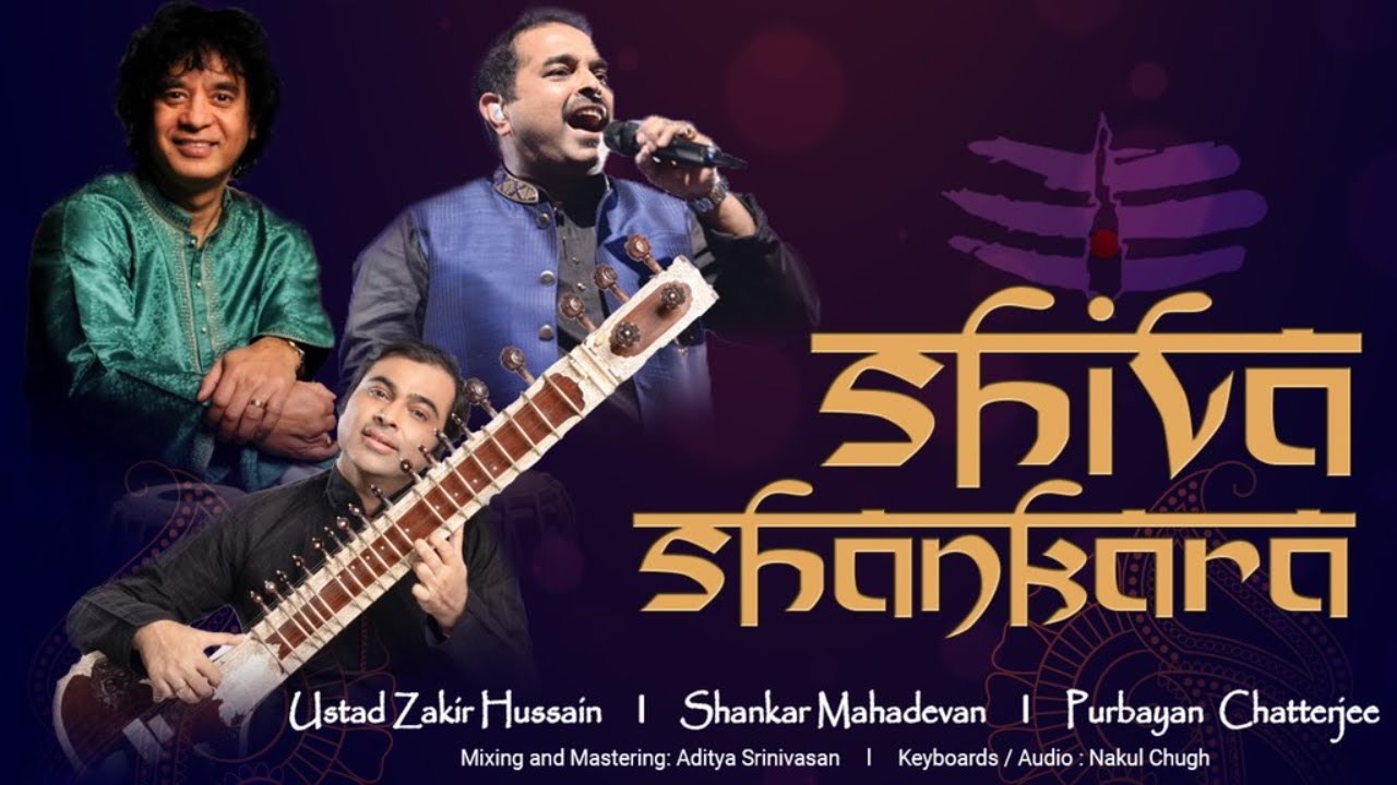 Shiva Shankara | Ustad Zakir Hussain | Shankar Mahadevan | Purbayan Chatterjee