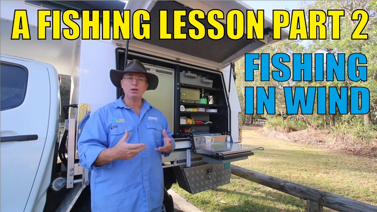 A Fishing Lesson Part 2 - Fishing in Wind