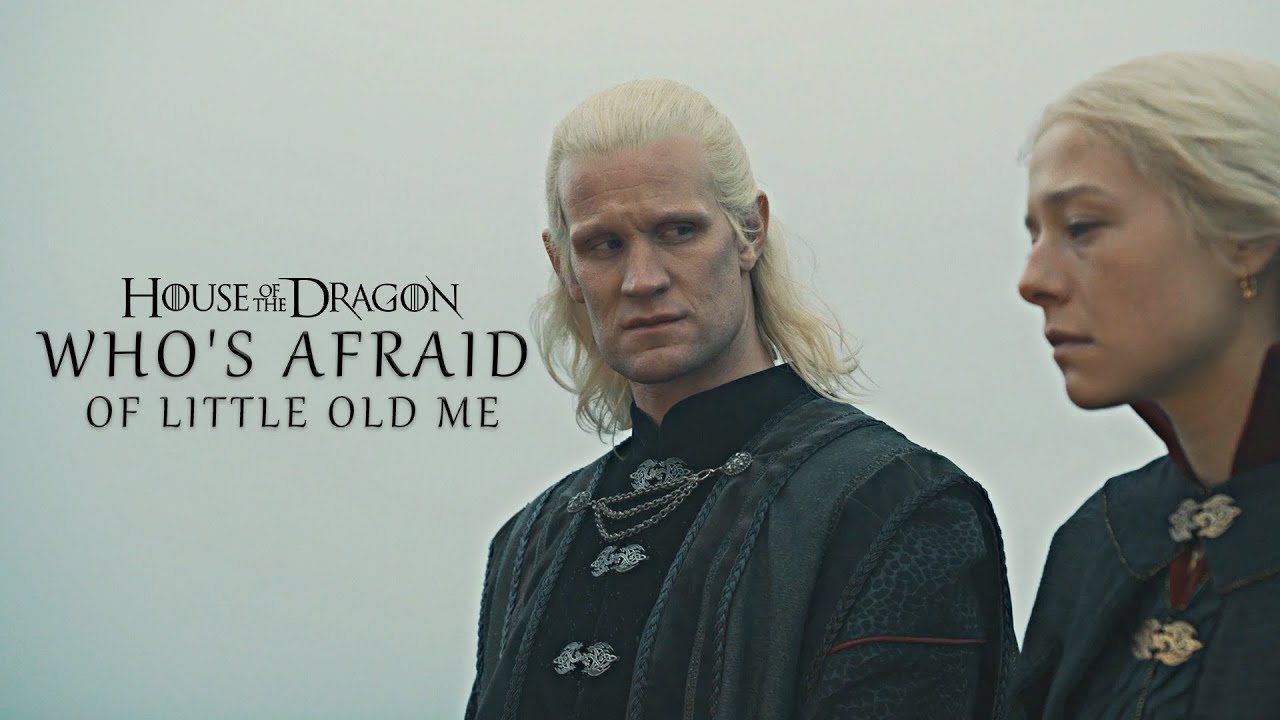 Daemon & Rhaenyra | Who's Afraid of Little Old Me? [HOTD]