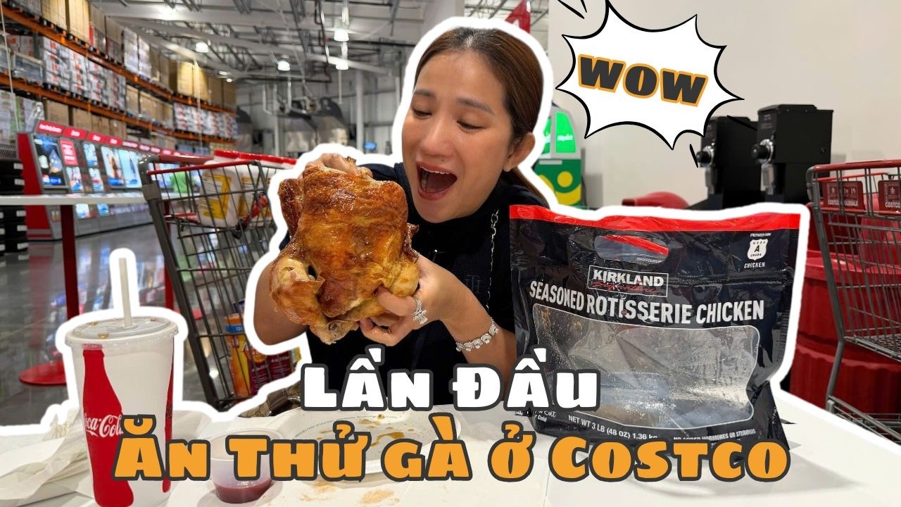 GÀ MỸ ĐẾ hay GÀ TA - CÁT TƯỜNG lần đầu ĂN THỬ gà COSTCO!!!