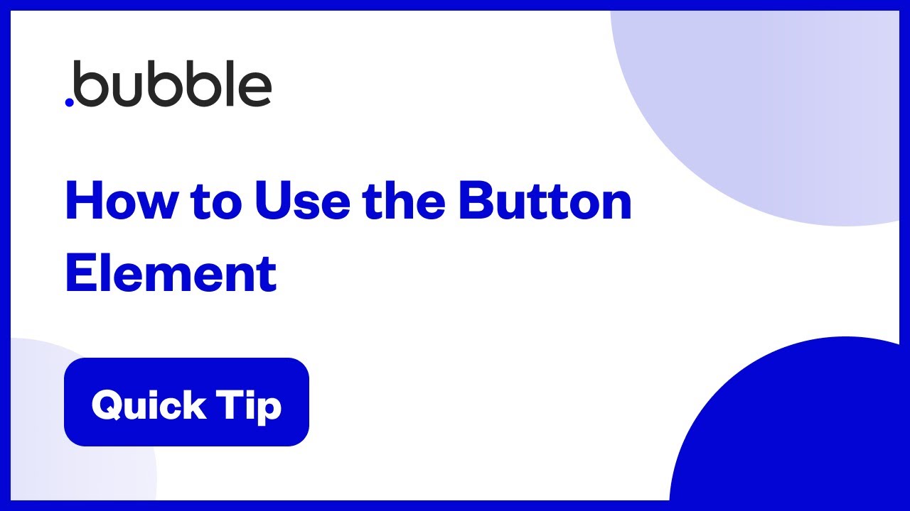 How to Use the Button Element | Bubble Quick Tip