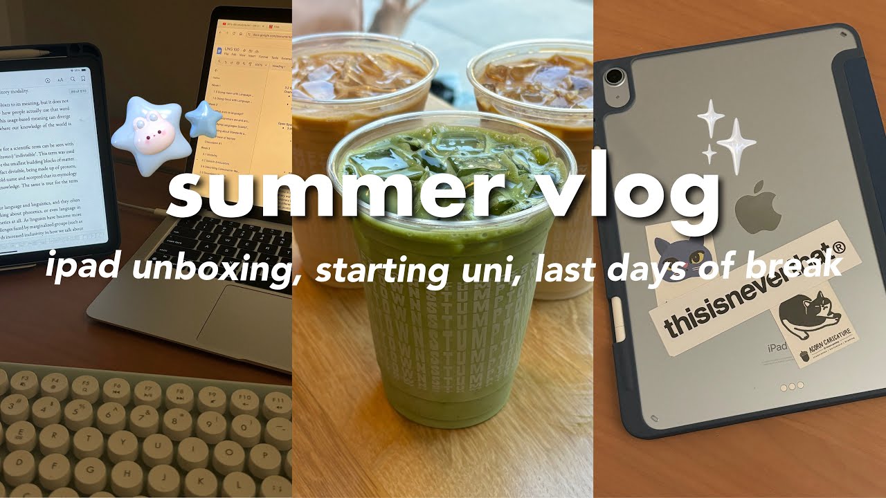 late summer vlog ☼ ipad air unboxing + setup (accessories), last days of break, starting uni