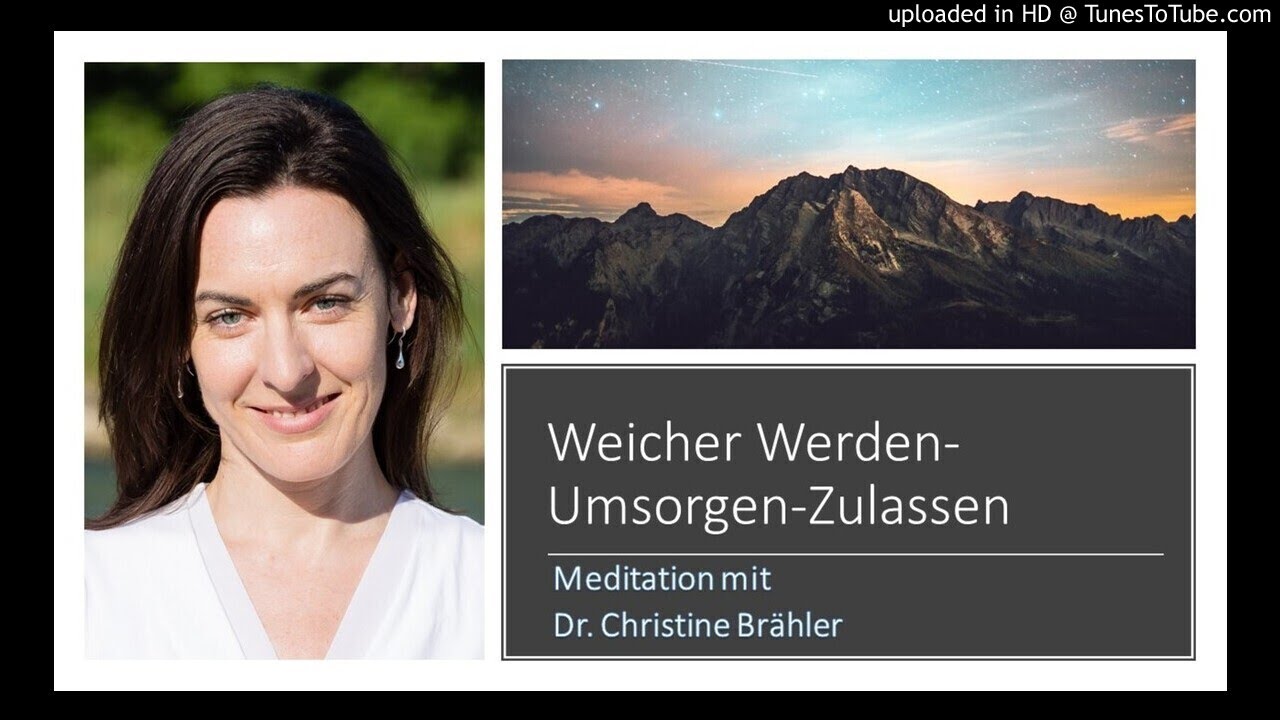 Mindful Self-Compassion: Meditation Weicher Werden-Umsorgen-Zulassen mit Christine Brähler