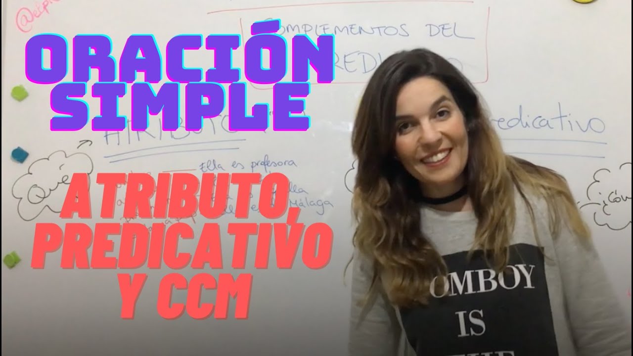 Oración simple. Atributo, Predicativo y CCM