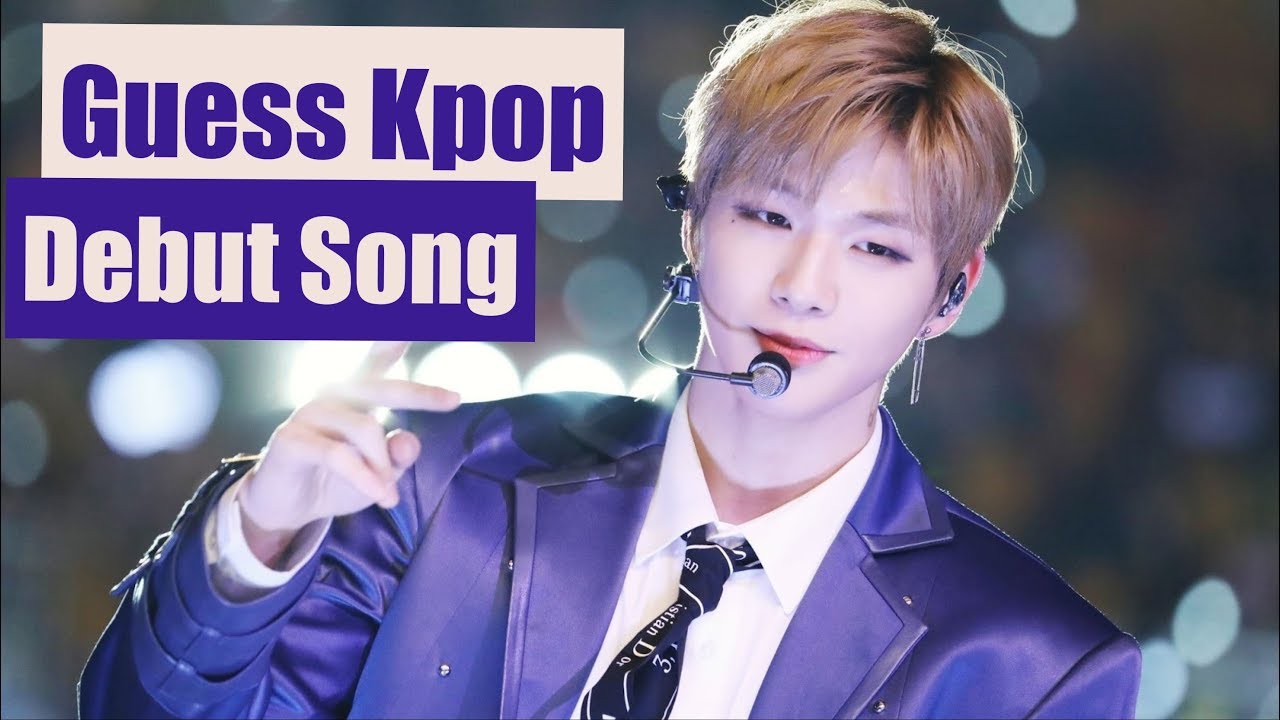 Guess kpop debut song