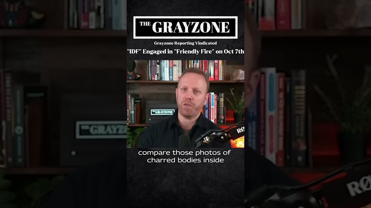 Grayzone reporting on October 7 vindicated