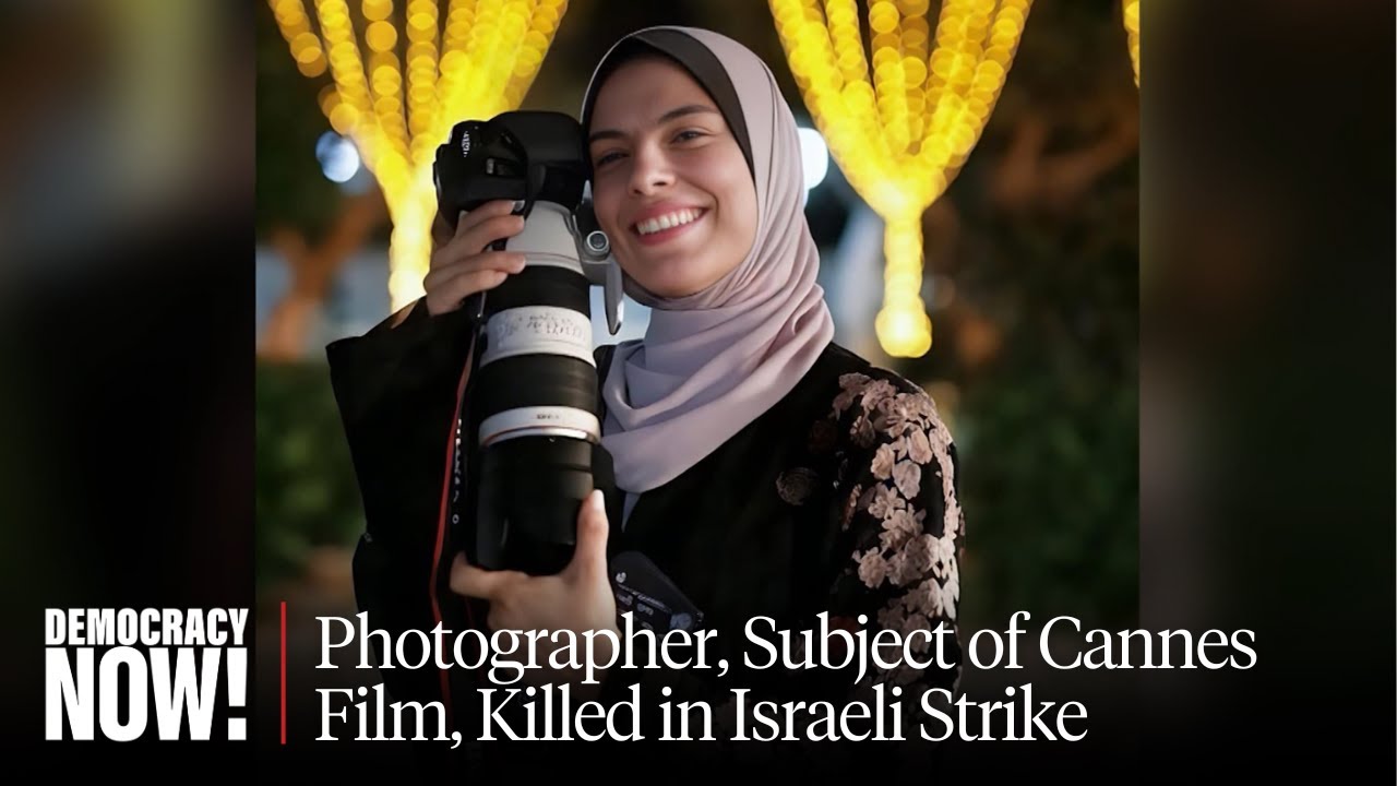 Cannes Selects Film on Gaza Photographer Fatma Hassona; A Day Later, She's Killed in Israeli Strike